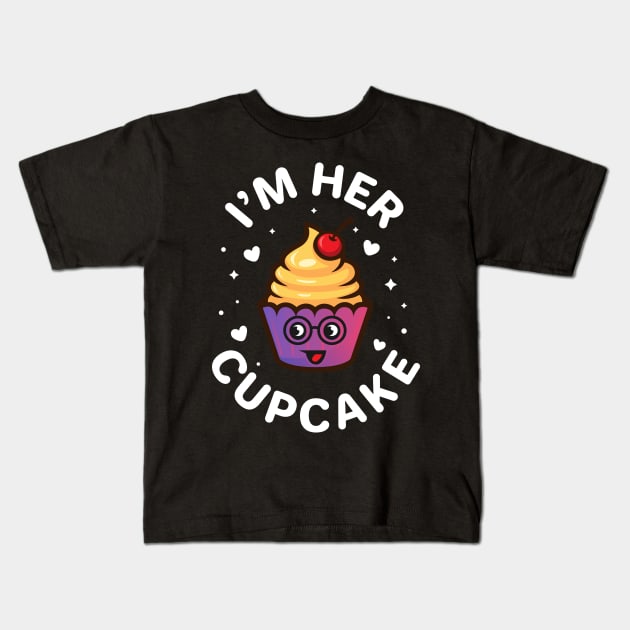 I'm Her Cupcake Funny Cupcake Lover Couple Matching Lovely Kids T-Shirt by Pizzan